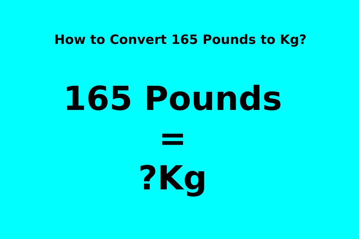 how-to-convert-165-pounds-to-kg-2023