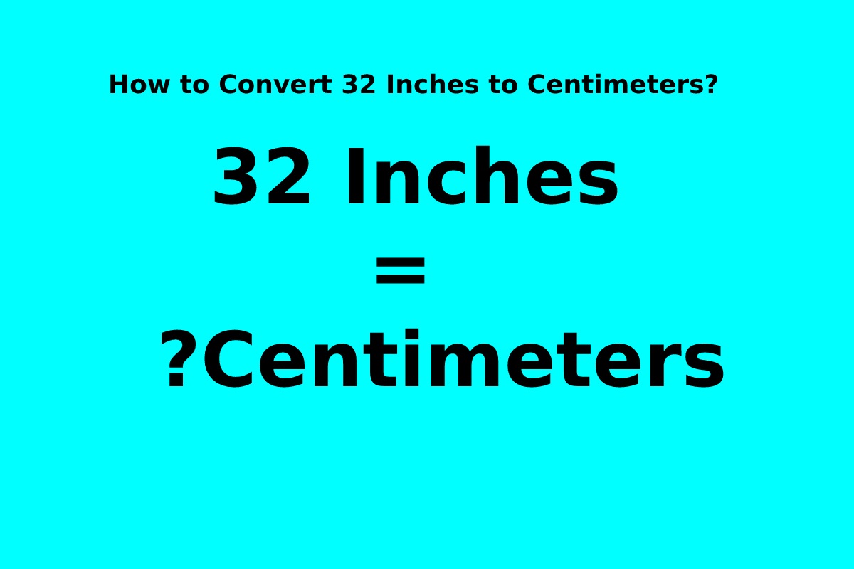 how-to-convert-32-inches-to-centimeters